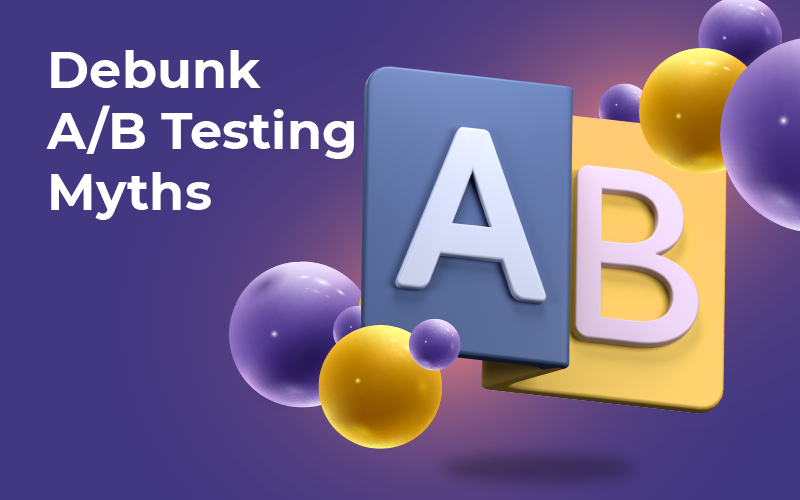 A/B Testing Myths