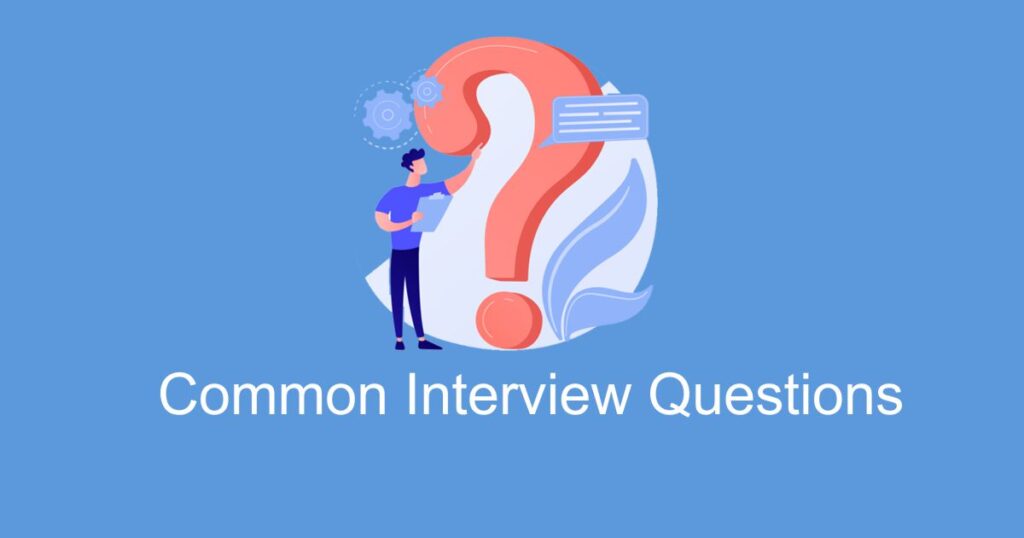 Common Interview Questions